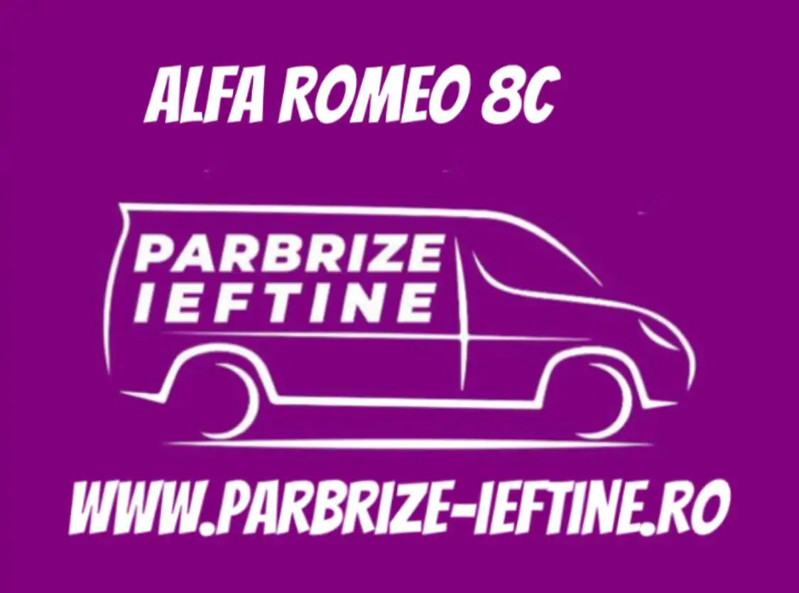 parbriz ALFA ROMEO 8C ieftin