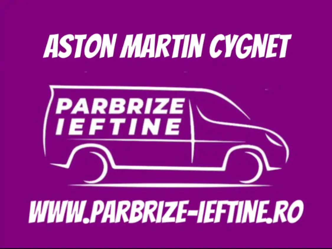 parbriz ASTON MARTIN CYGNET ieftin