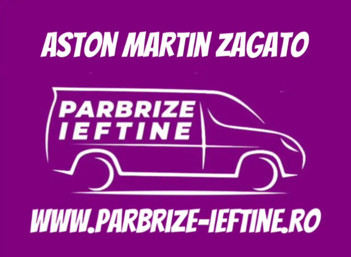 parbriz ASTON MARTIN ZAGATO Vantage ieftin