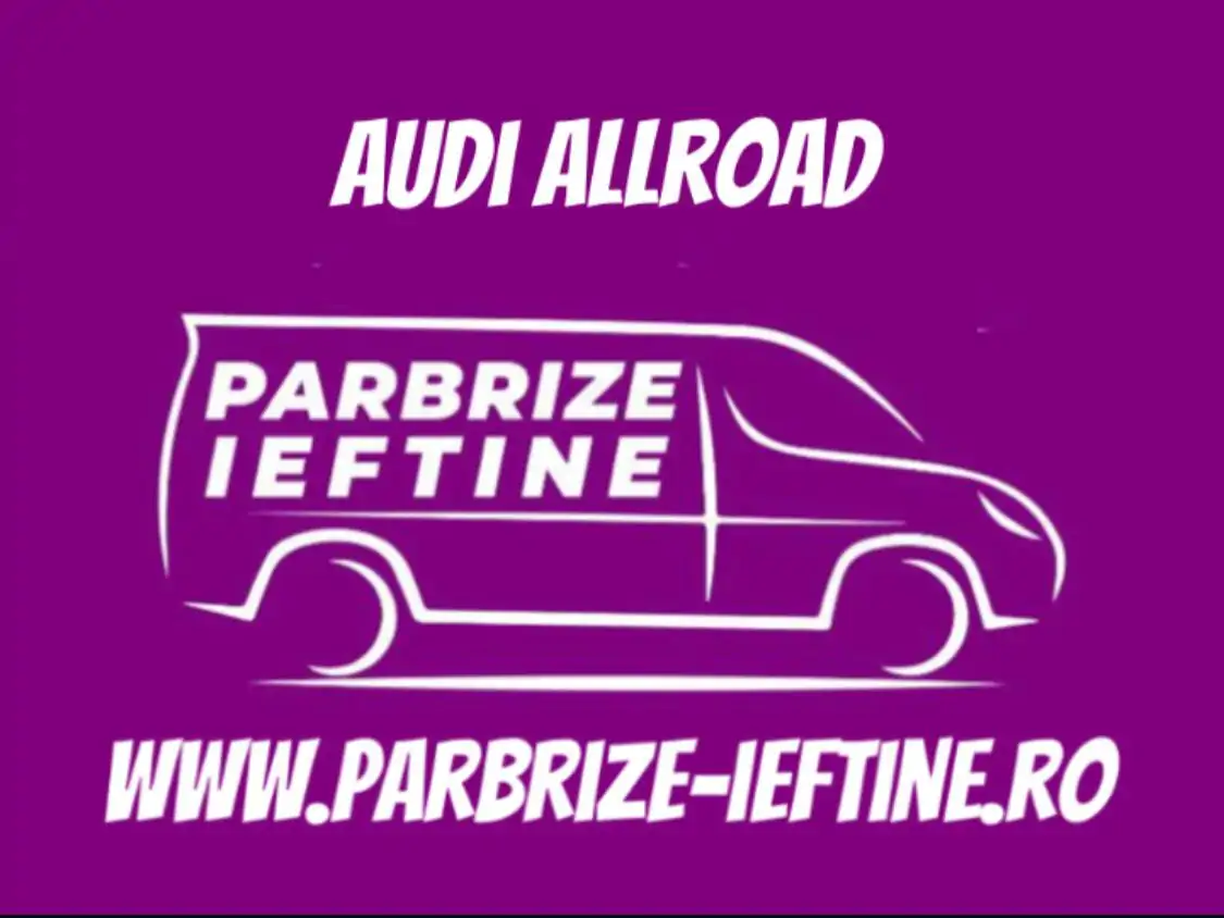parbriz AUDI A4 Allroad ieftin
