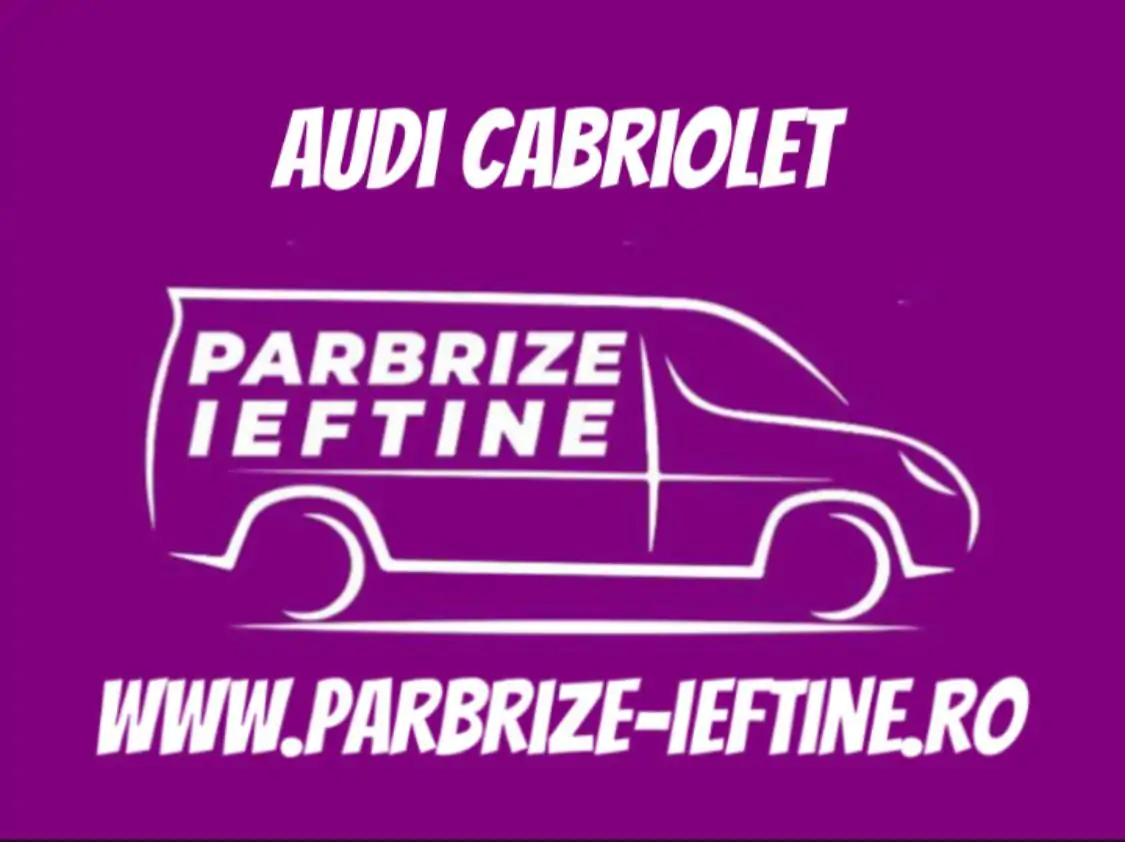parbriz AUDI CABRIOLET ieftin