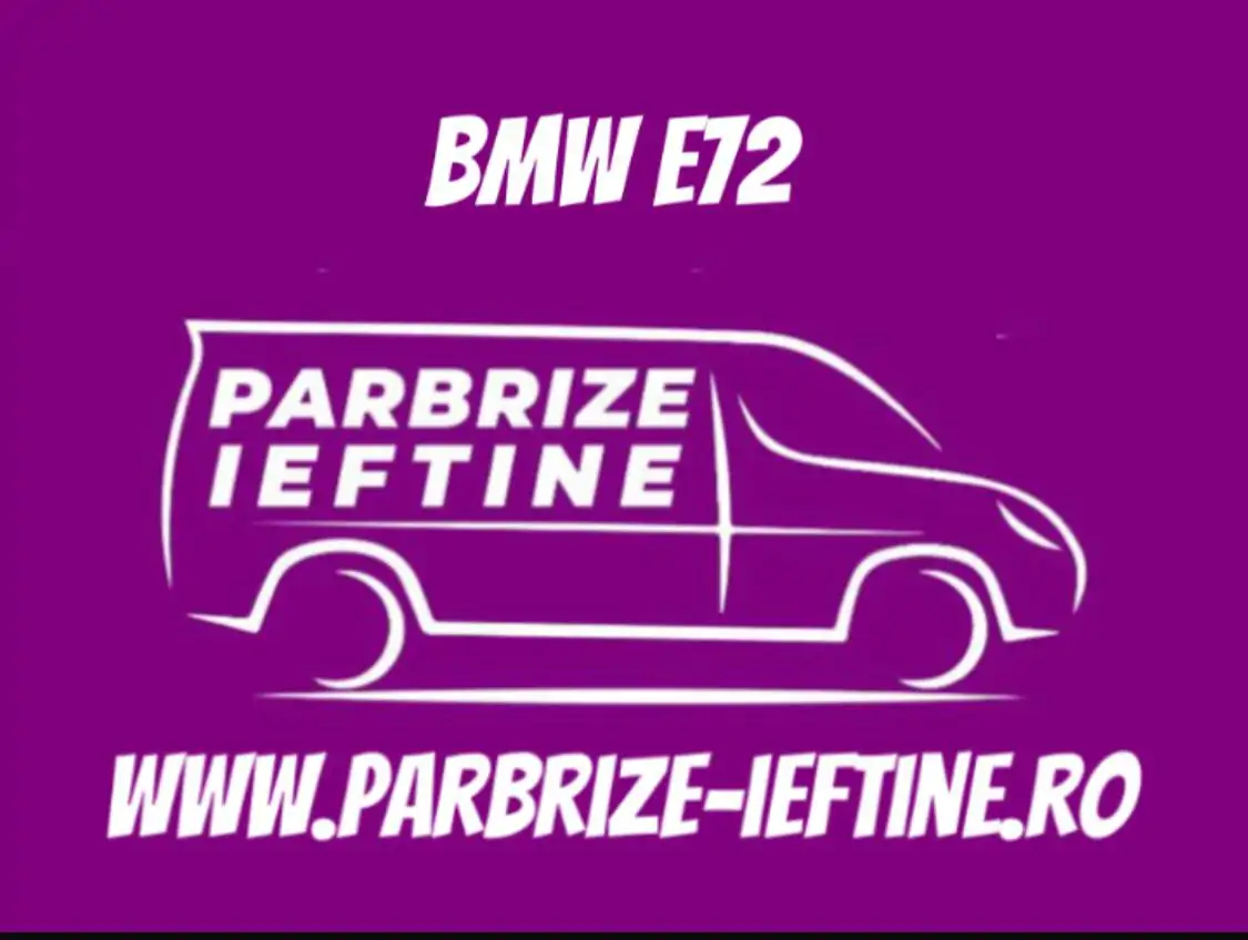 parbriz BMW E72 ieftin