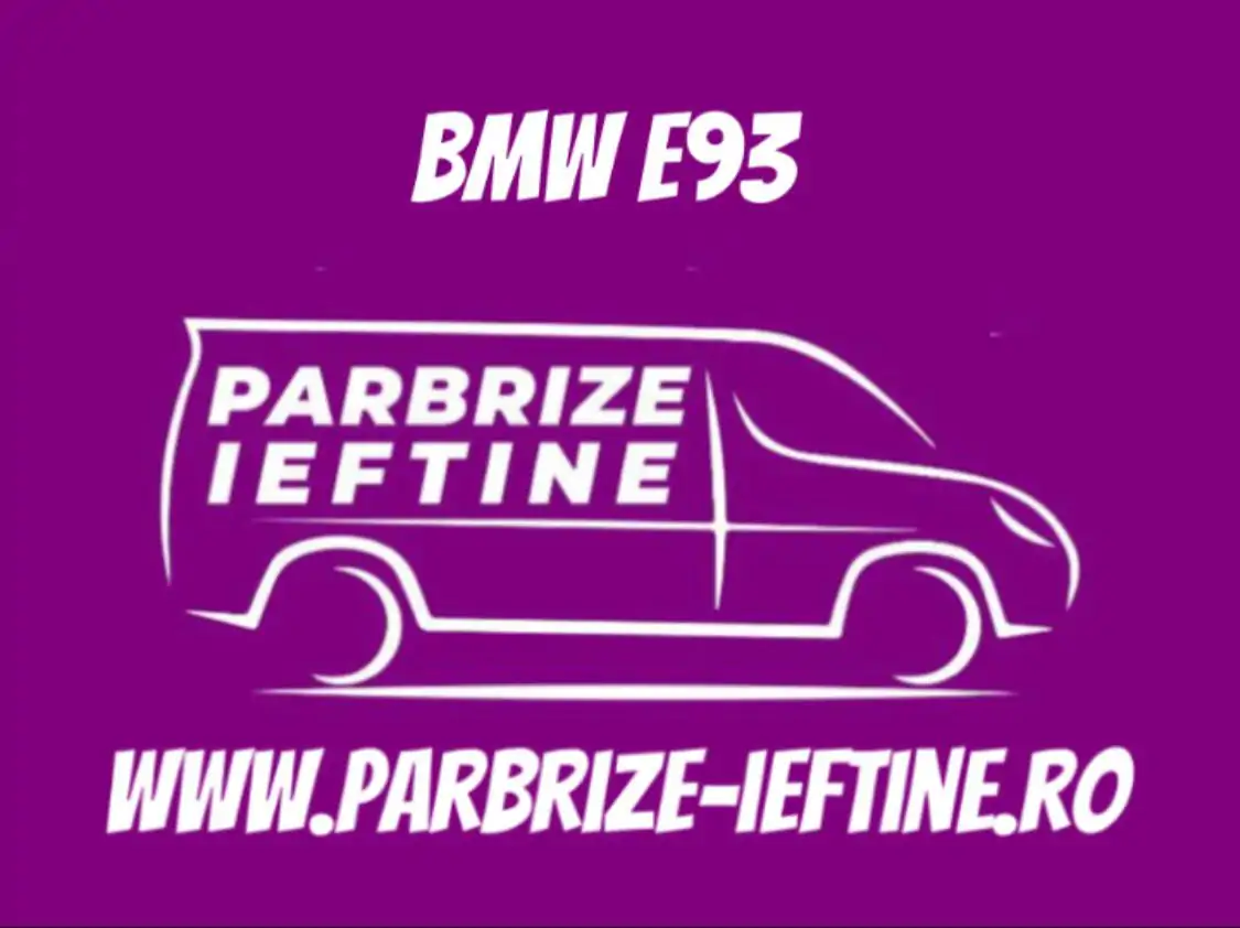 parbriz BMW E93 ieftin
