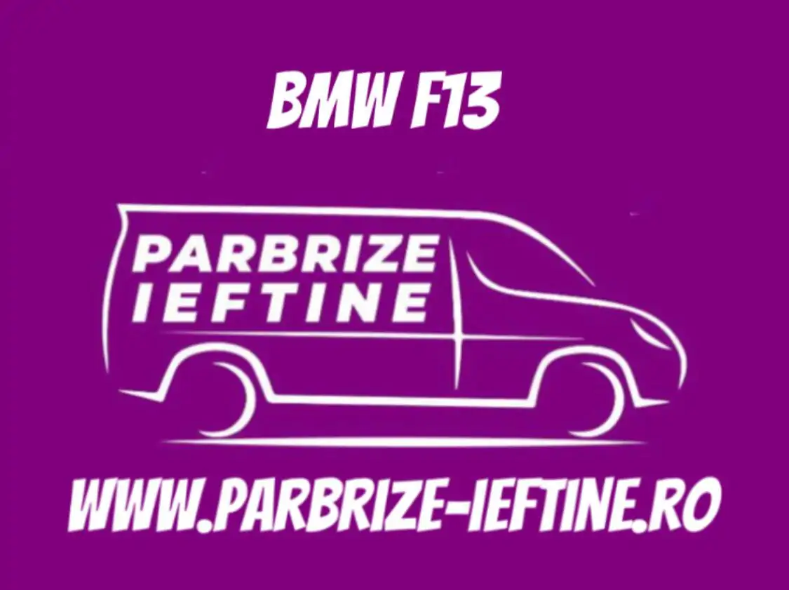 parbriz BMW F13 ieftin