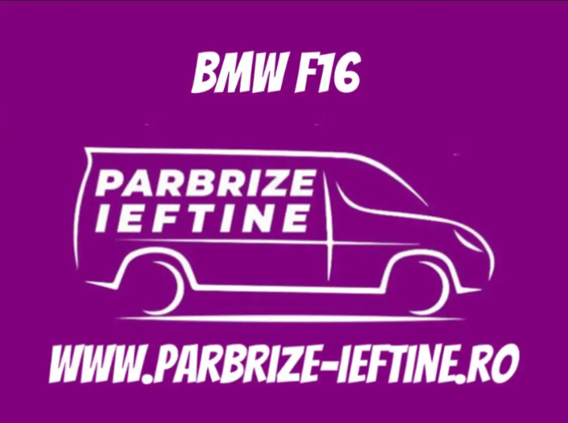 parbriz BMW F16 ieftin