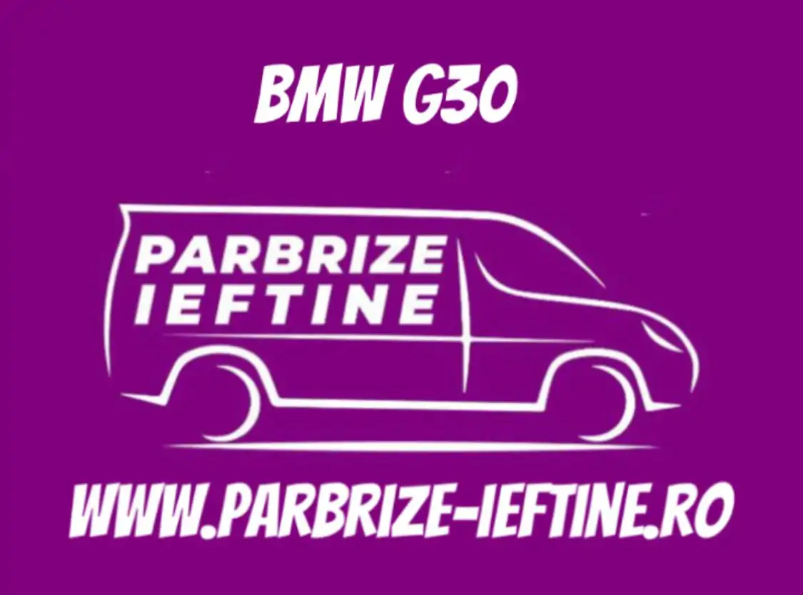 parbriz BMW G30 ieftin