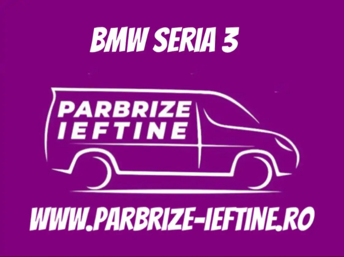 parbriz BMW Seria 3 ieftin