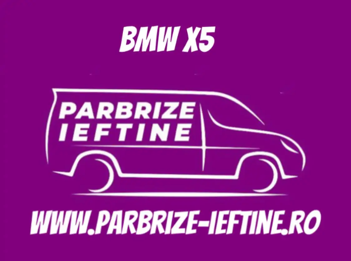 parbriz BMW X5 ieftin