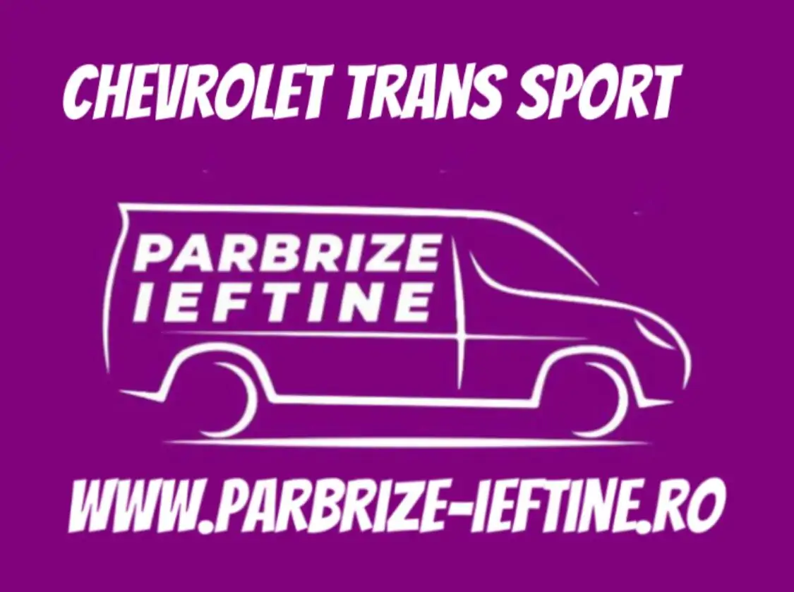 parbriz CHEVROLET TRANS SPORT ieftin