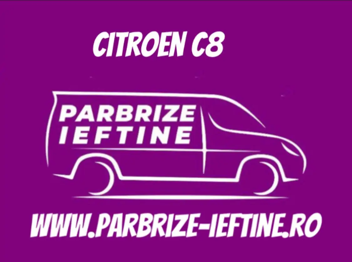 parbriz CITROEN C8 ieftin