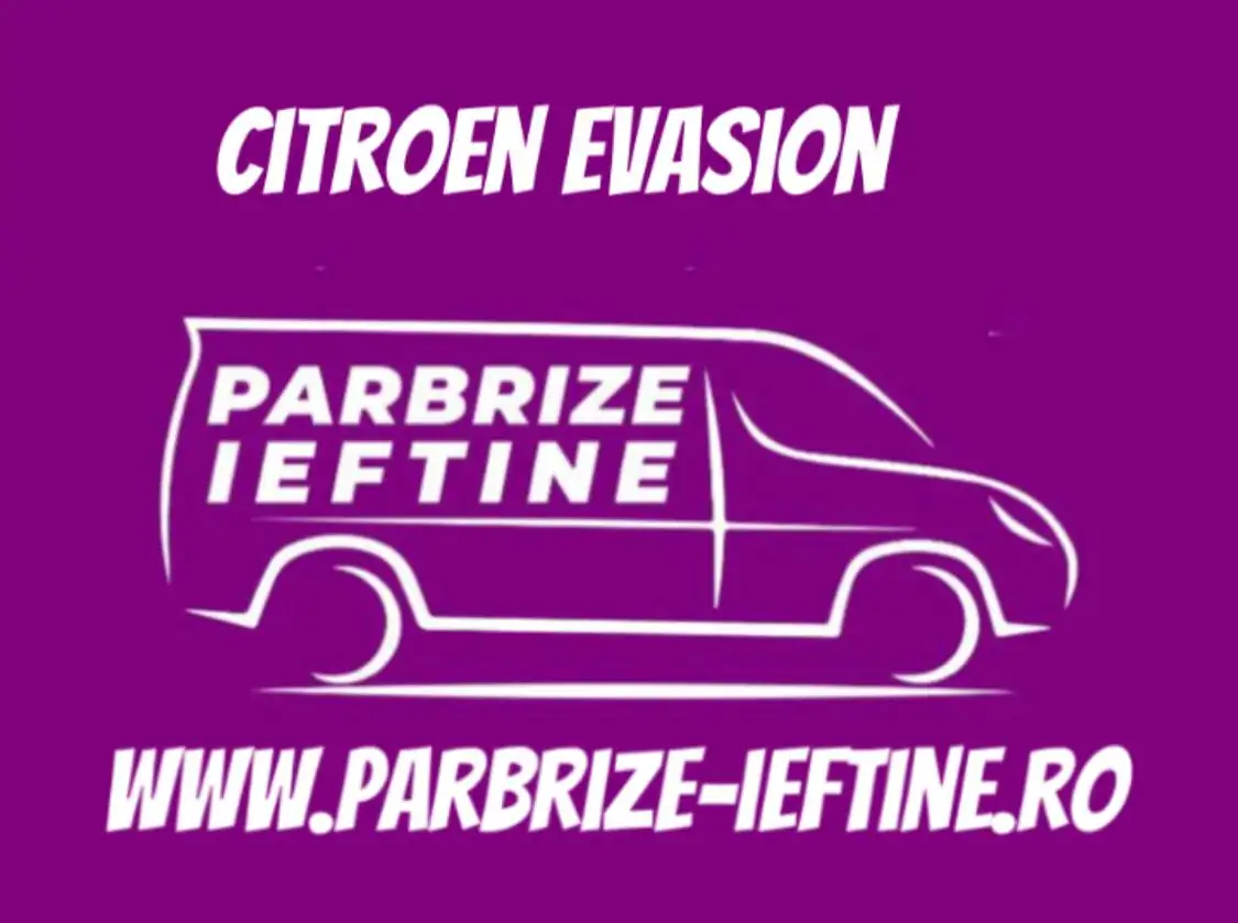 parbriz CITROEN EVASION MPV ieftin