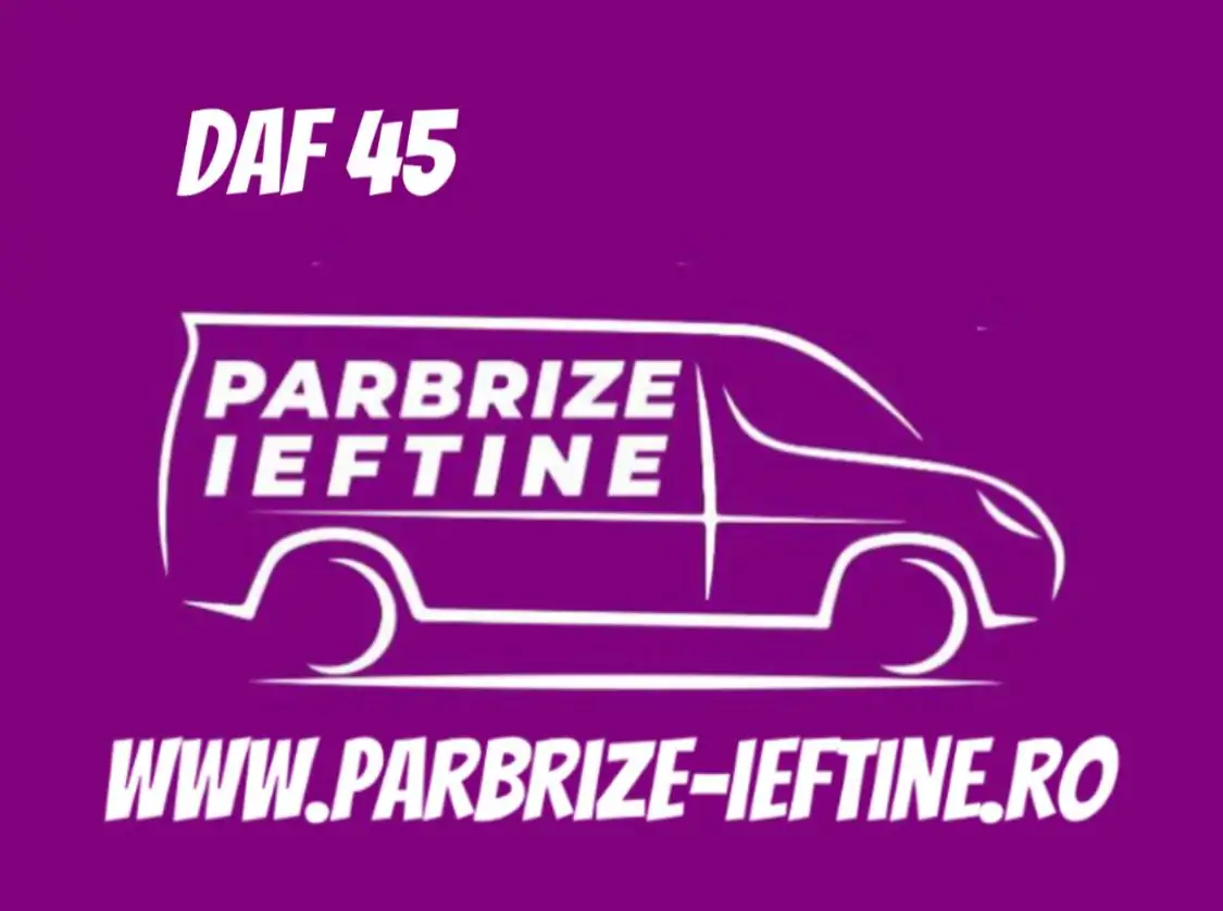 parbriz DAF 45 ieftin