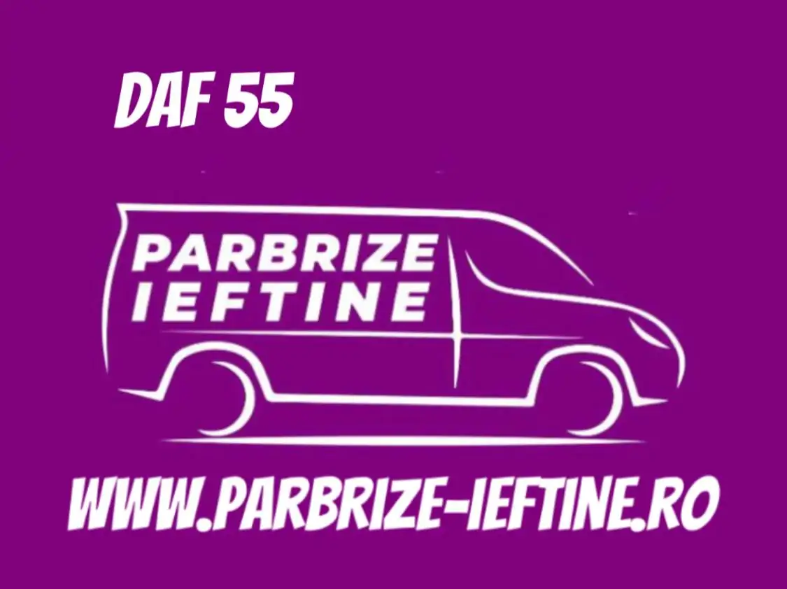 parbriz DAF 55 ieftin