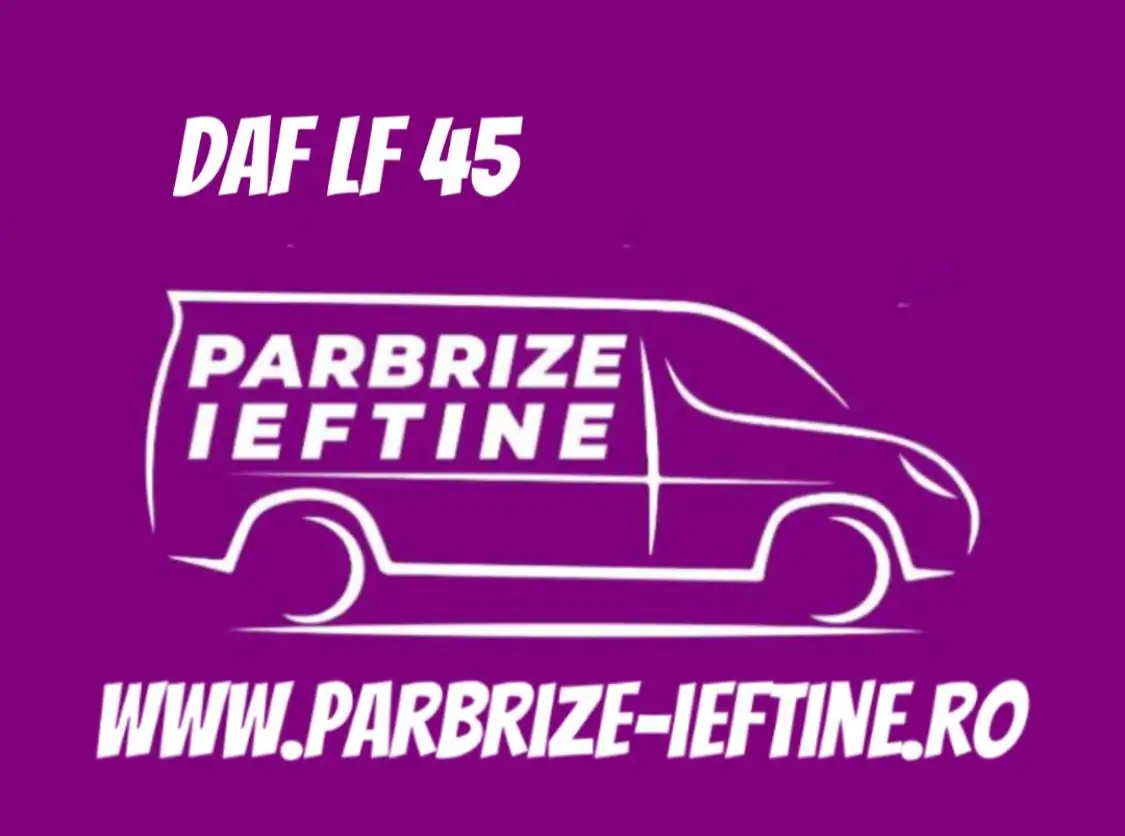 parbriz DAF LF 45 ieftin
