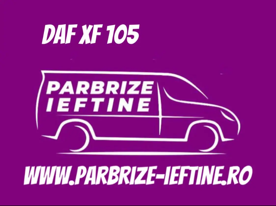 parbriz DAF XF 105 ieftin