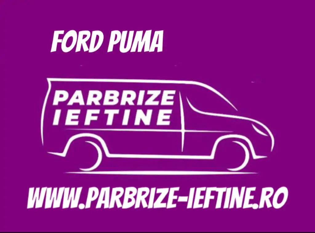 parbriz FORD PUMA ieftin