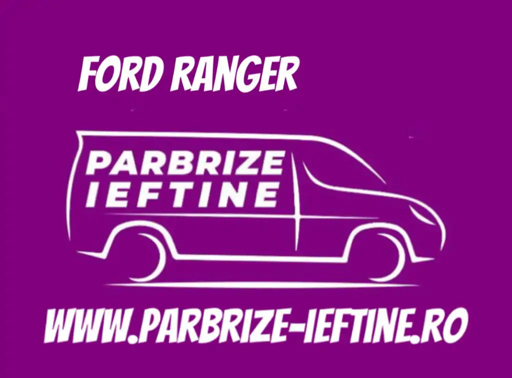 parbriz FORD RANGER ieftin