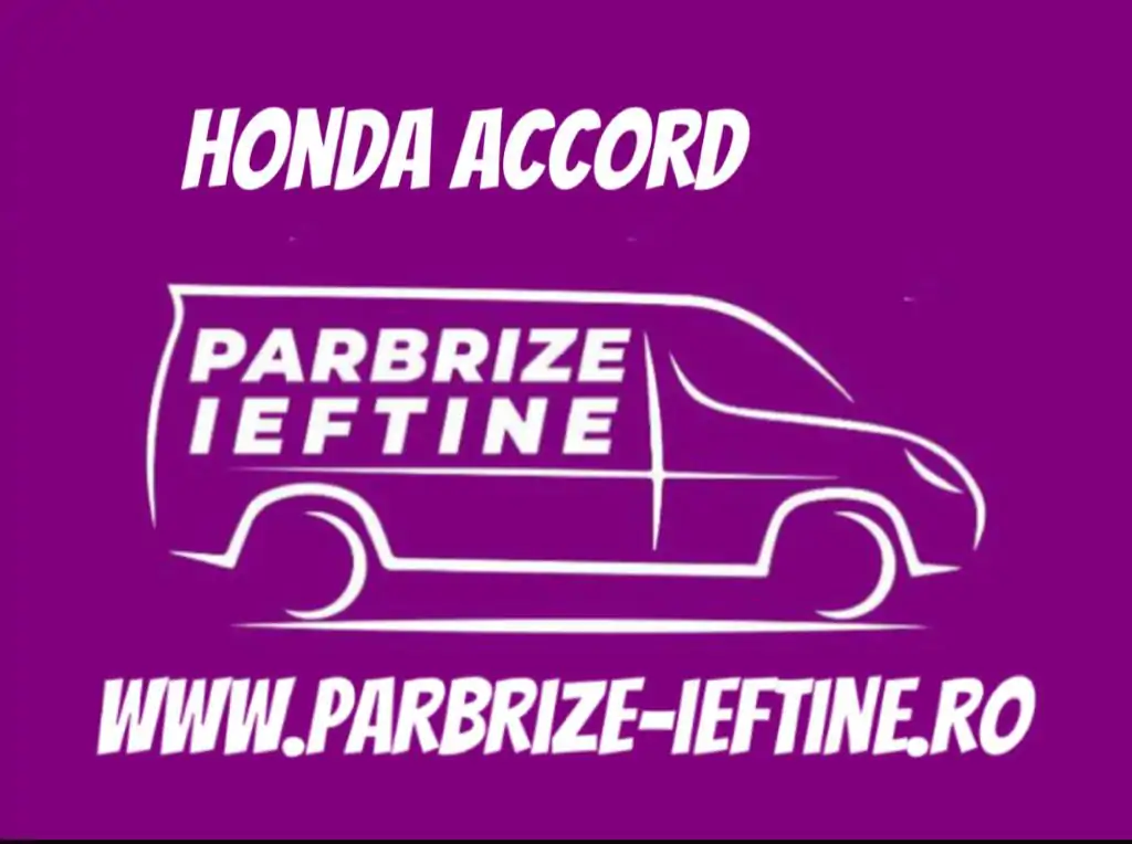 parbriz HONDA ACCORD ieftin