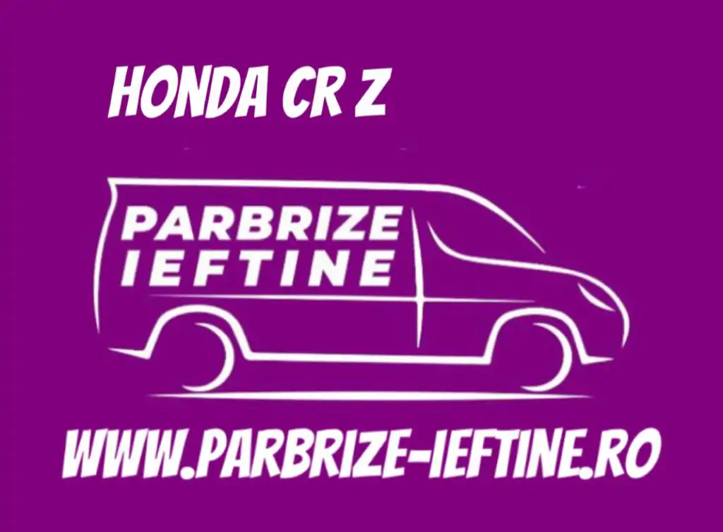 parbriz HONDA CR Z ieftin