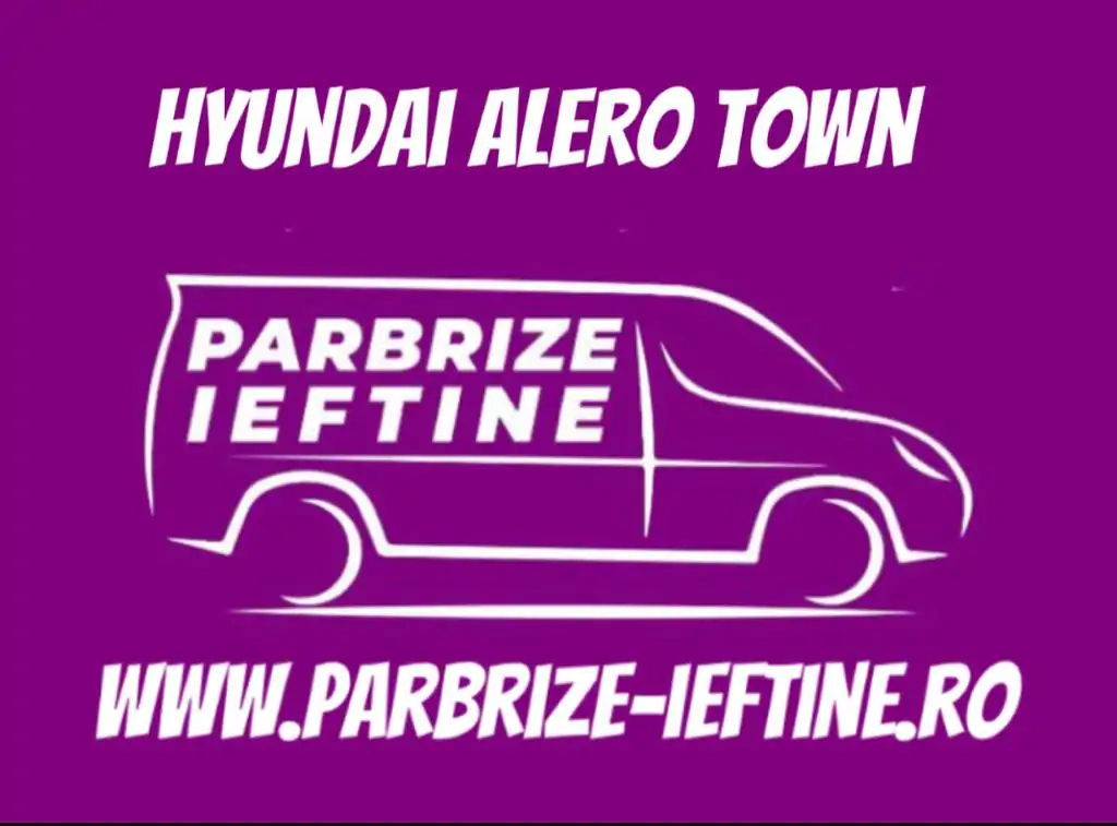 parbriz HYUNDAI AERO TOWN ieftin