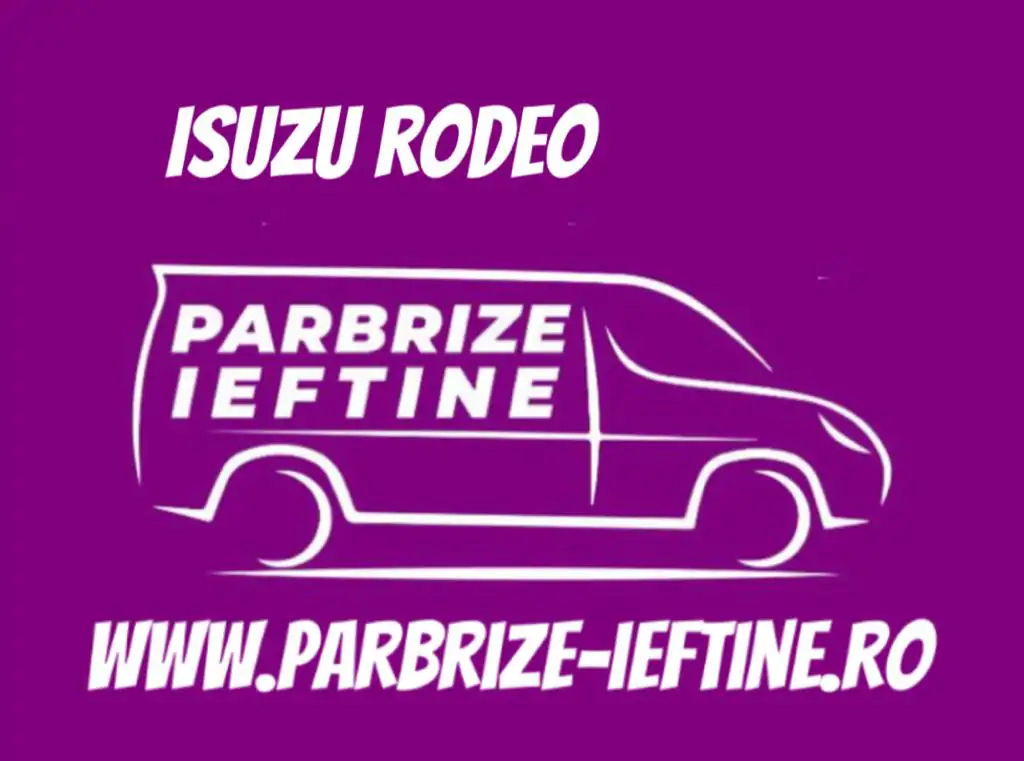 parbriz ISUZU RODEO Closed Off Road Vehicle ieftin