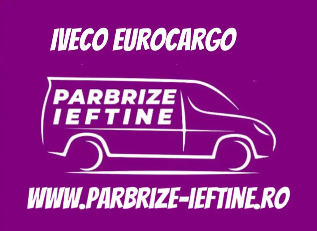 parbriz IVECO EuroCargo I III ieftin