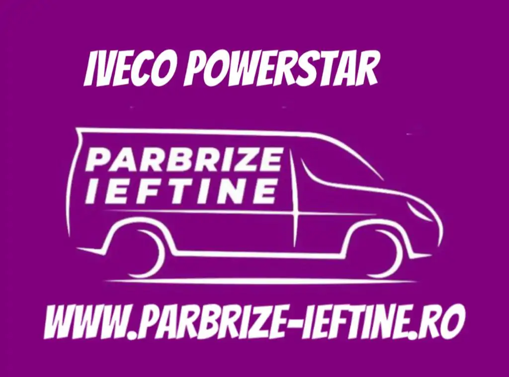 parbriz IVECO PowerStar ieftin