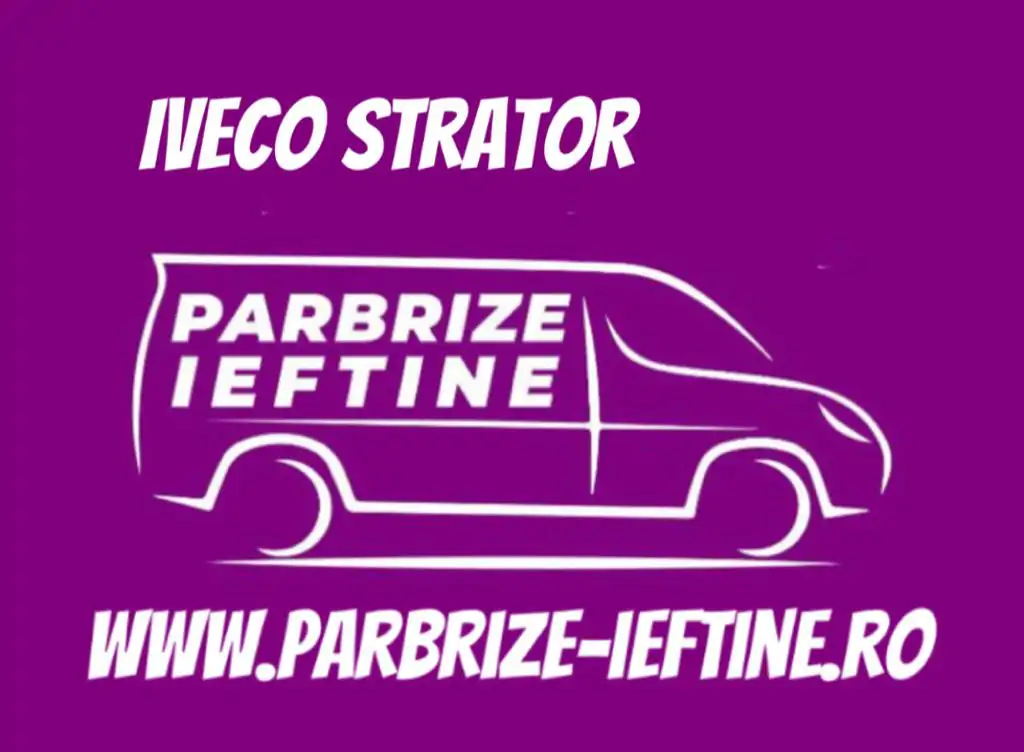 parbriz IVECO Strator ieftin