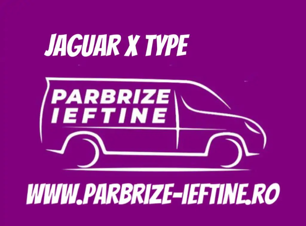 parbriz JAGUAR X TYPE ieftin