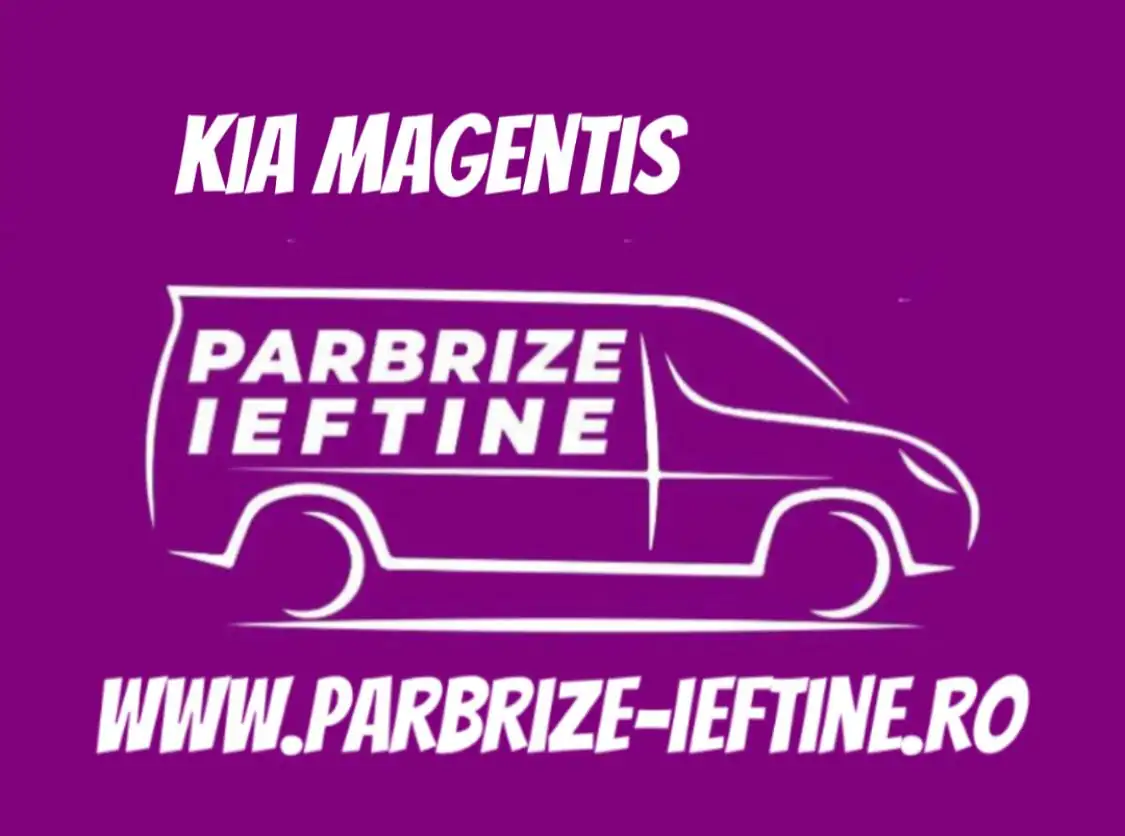 parbriz KIA MAGENTIS ieftin