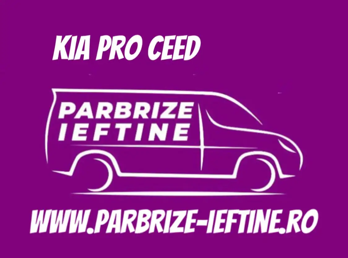 parbriz KIA PRO CEED ieftin