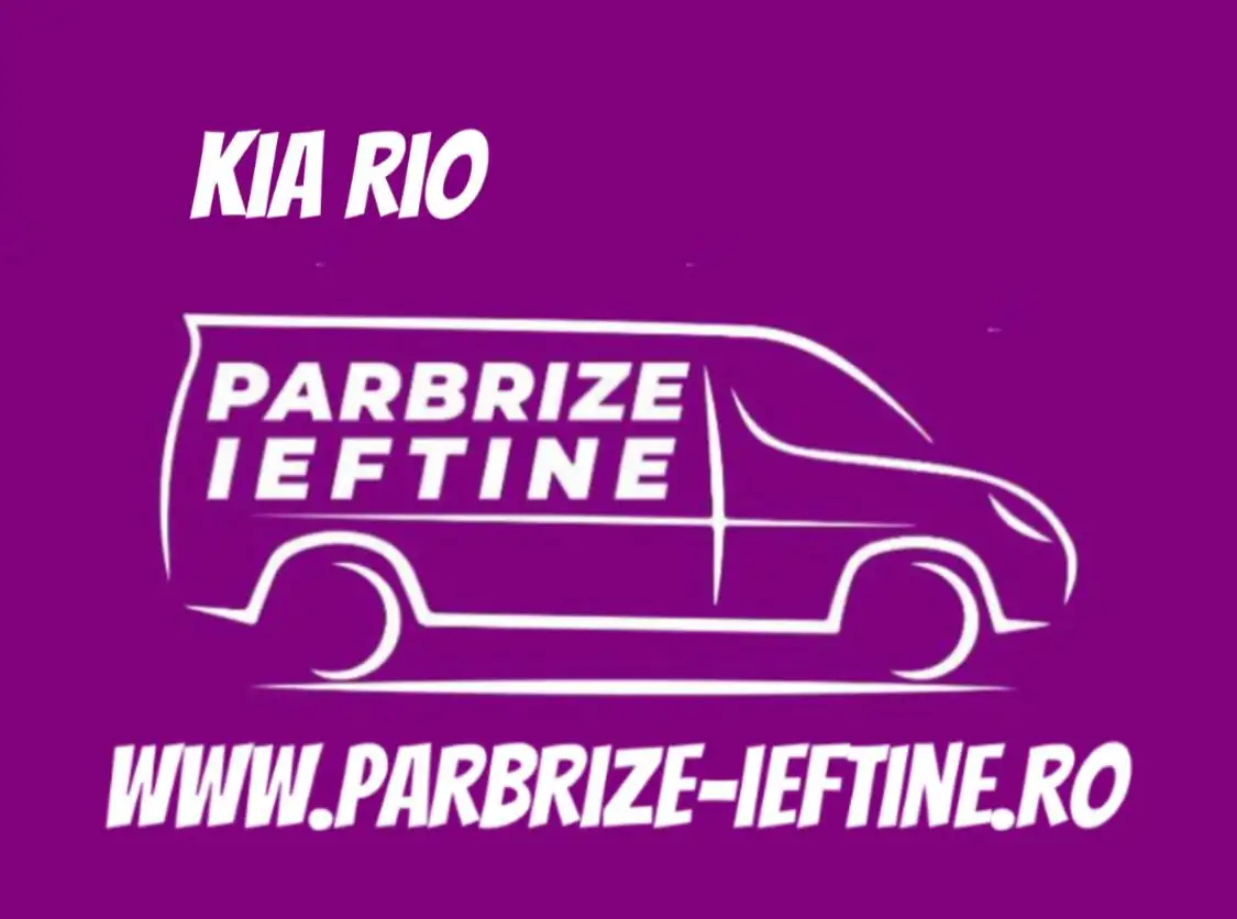 parbriz KIA RIO ieftin