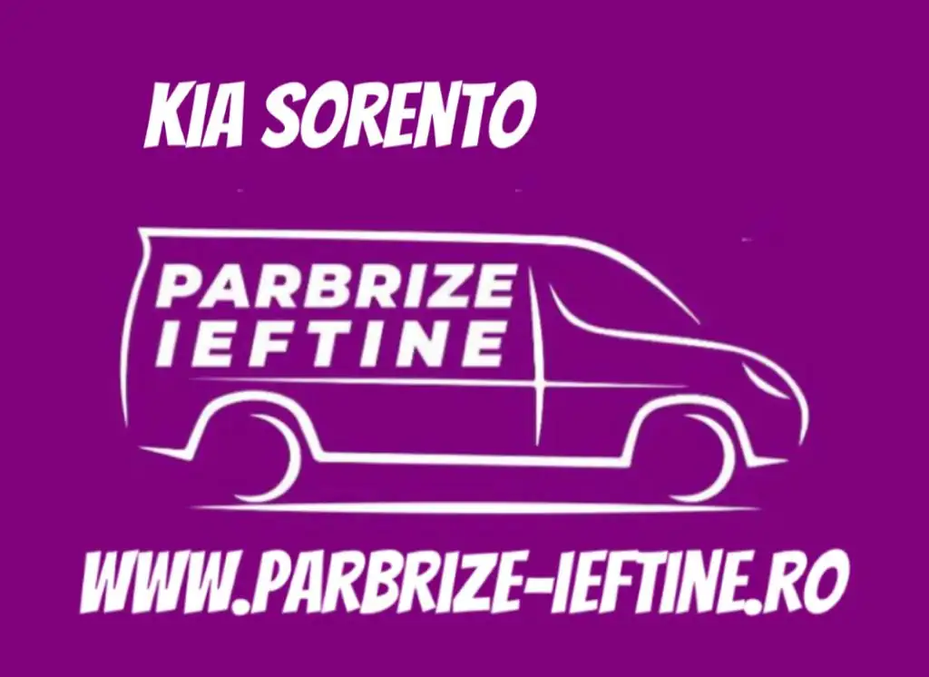 parbriz KIA SORENTO ieftin