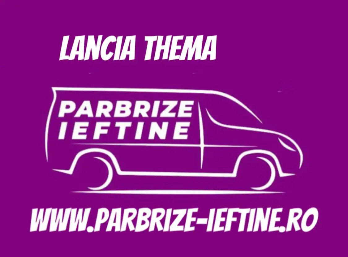 parbriz LANCIA THEMA ieftin