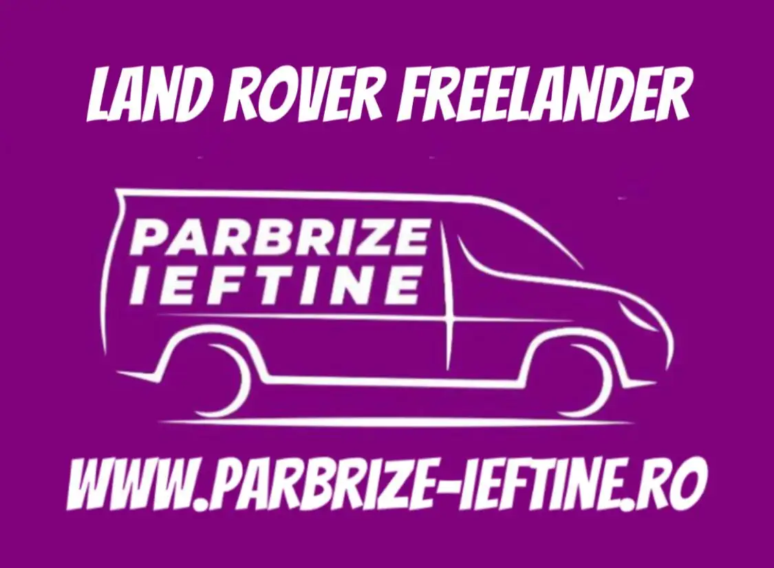 parbriz LAND ROVER FREELANDER ieftin