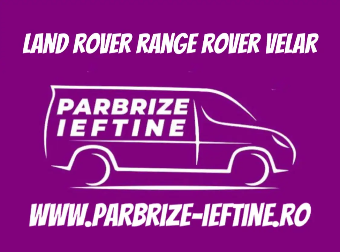 parbriz LAND ROVER RANGE ROVER VELAR ieftin