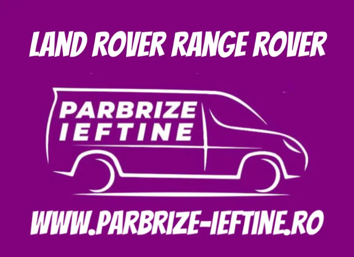 parbriz LAND ROVER RANGE ROVER ieftin