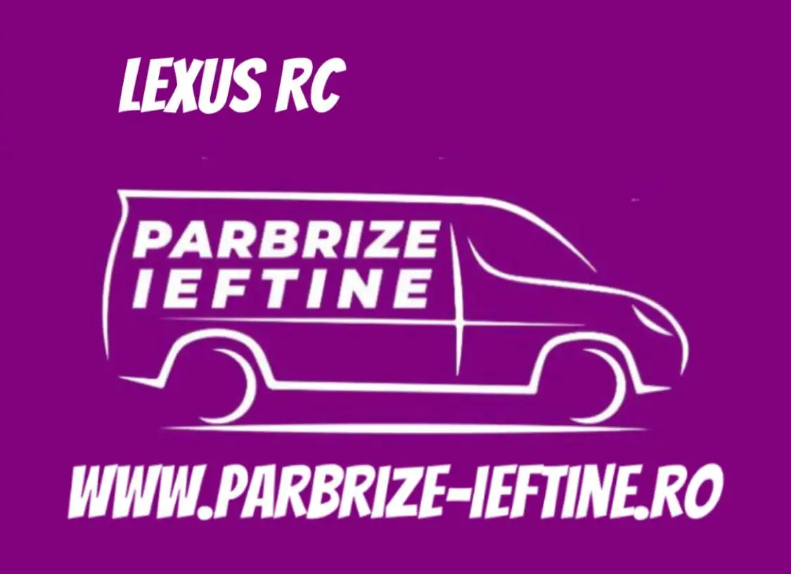 parbriz LEXUS RC ieftin