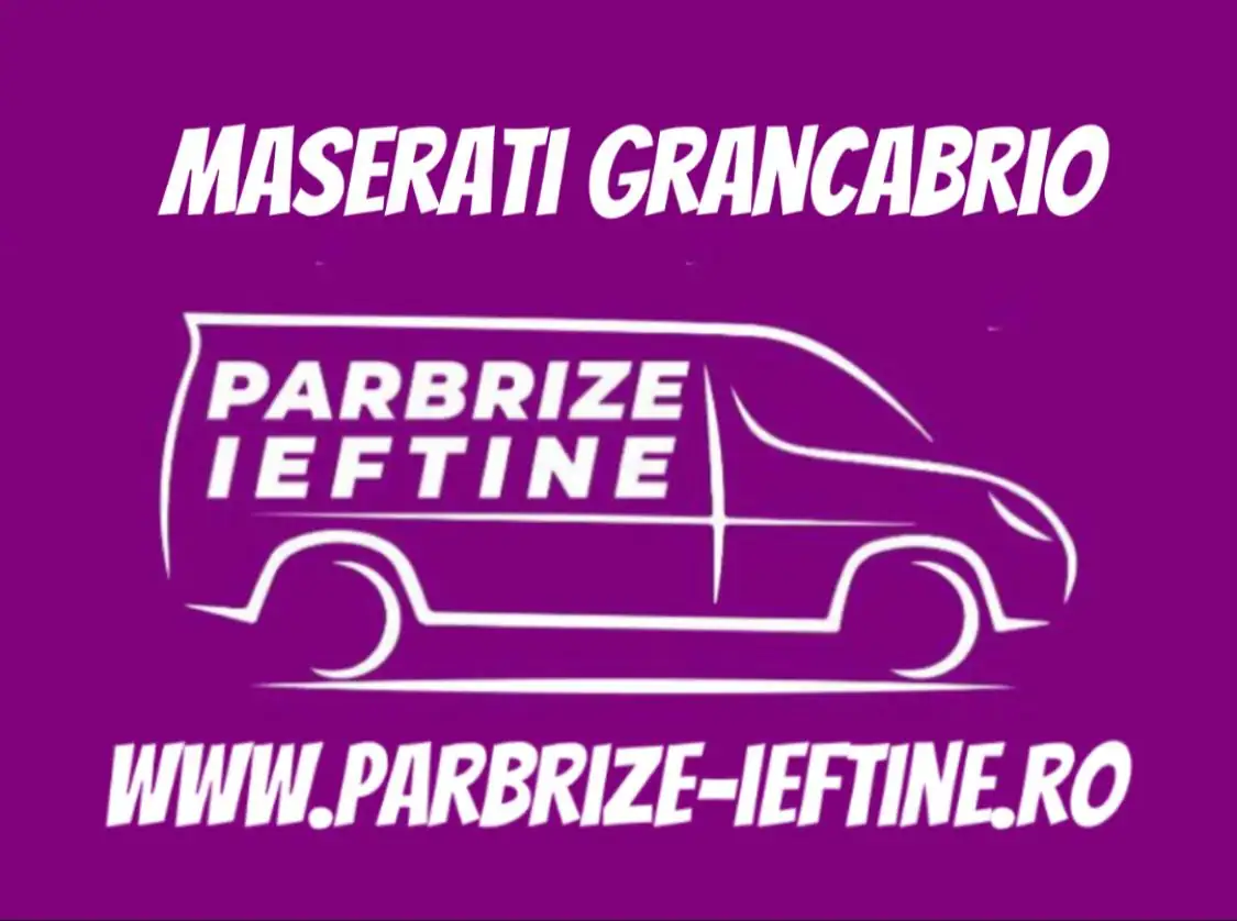 parbriz MASERATI GRANCABRIO ieftin