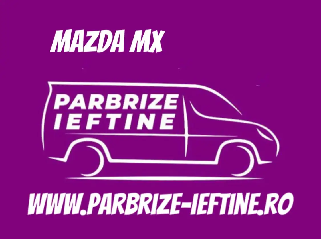 parbriz MAZDA MX ieftin