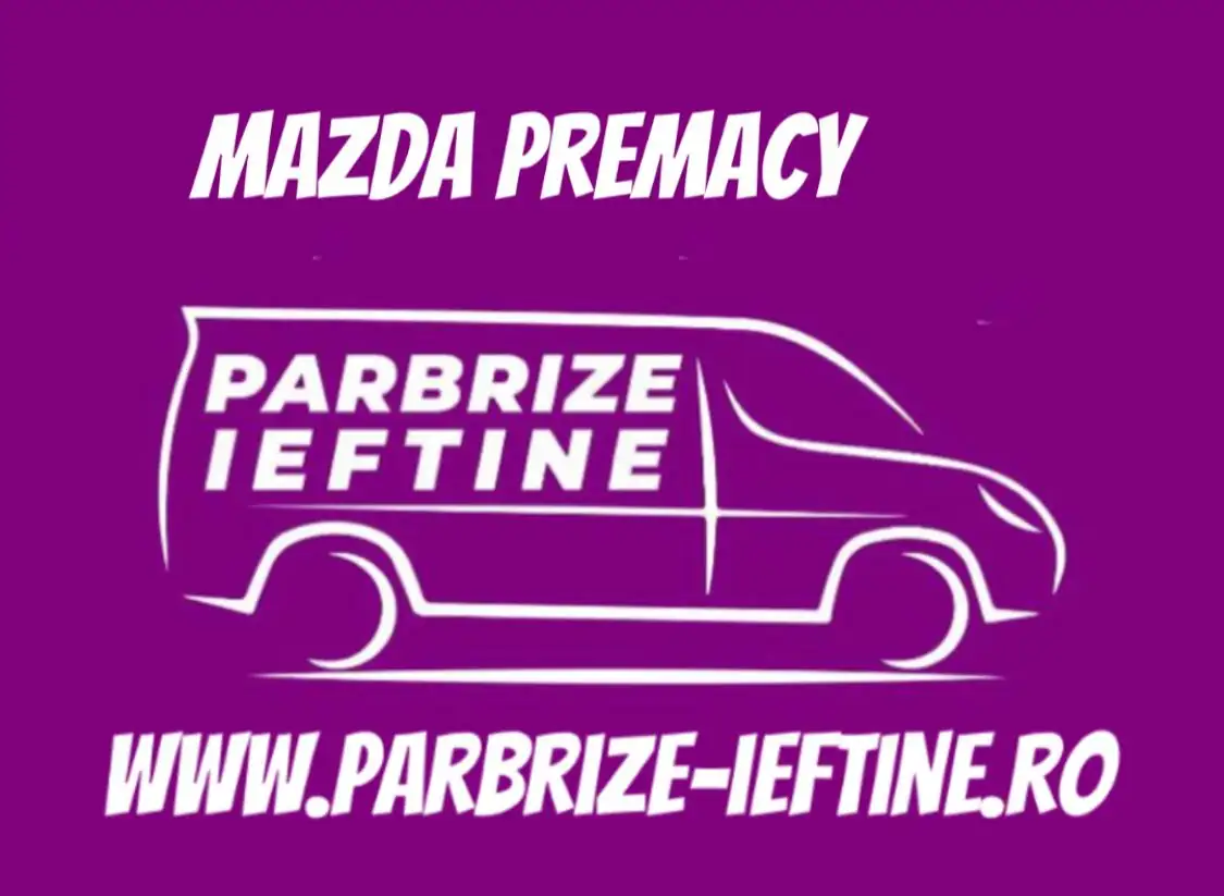 parbriz MAZDA PREMACY ieftin