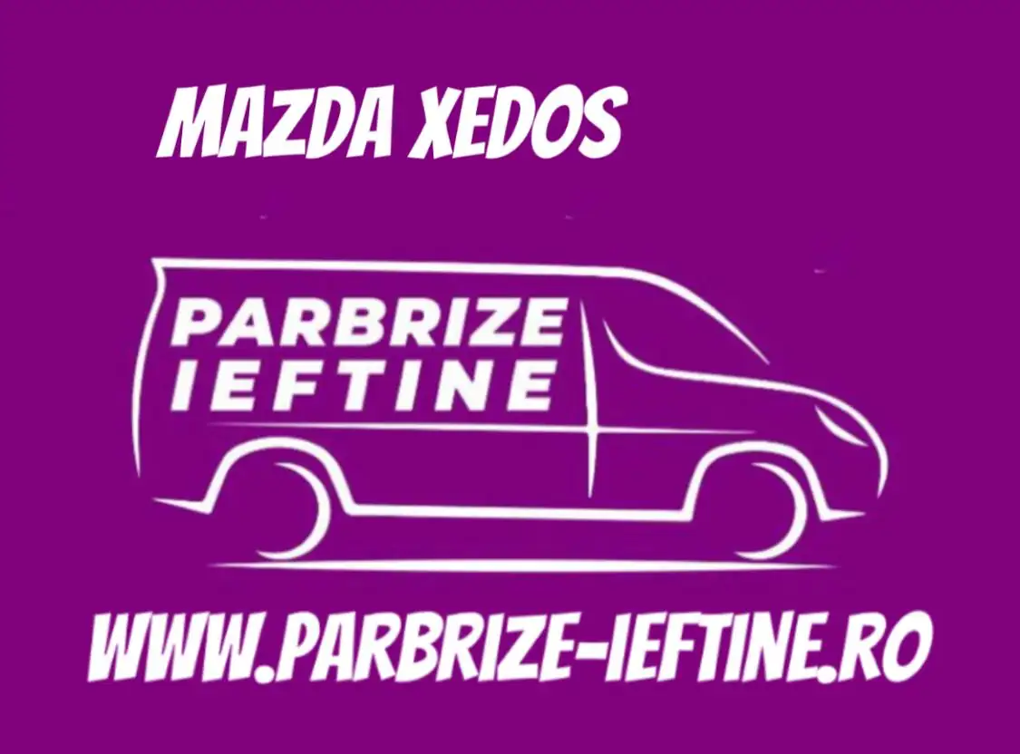 parbriz MAZDA XEDOS ieftin