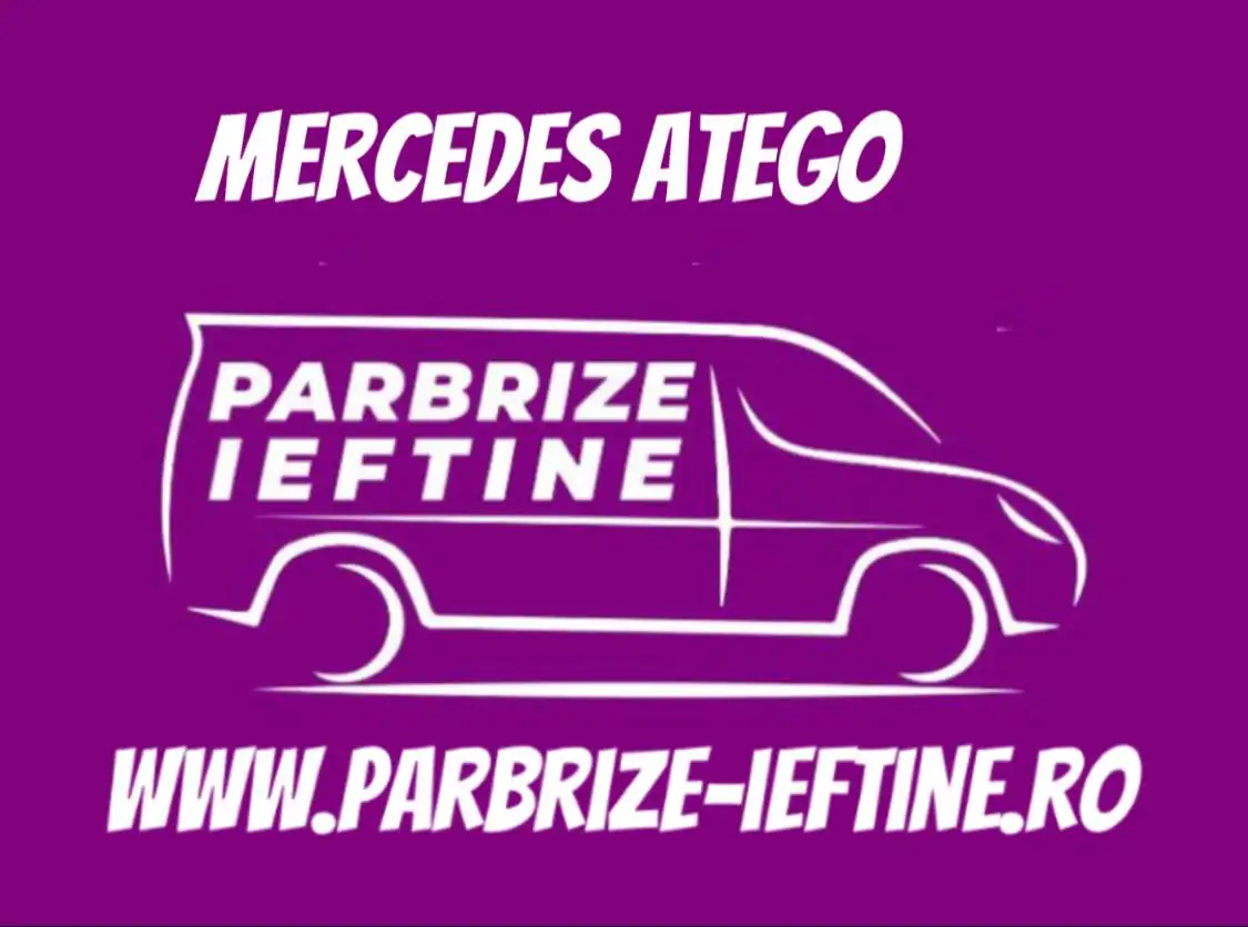 parbriz MERCEDES ATEGO ieftin
