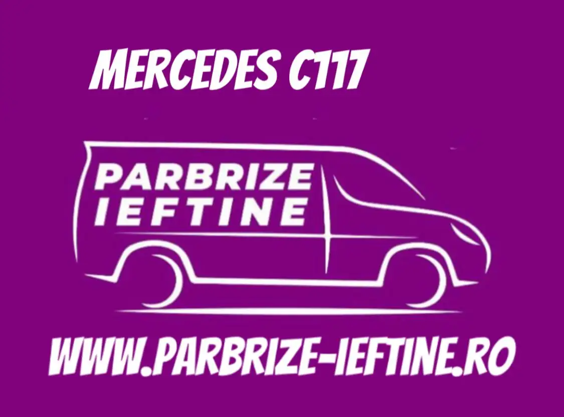 parbriz MERCEDES C117 ieftin