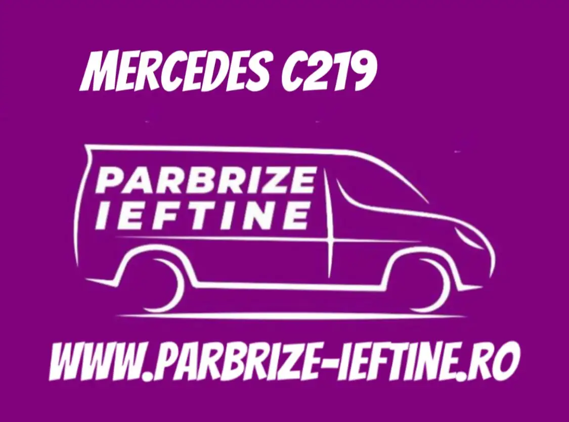 parbriz MERCEDES C219 ieftin