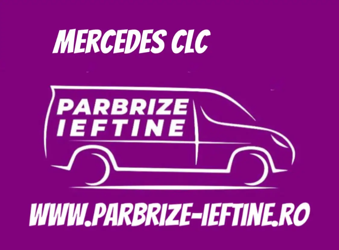parbriz MERCEDES CLC ieftin
