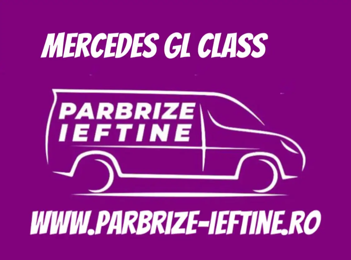 parbriz MERCEDES GL CLASS ieftin