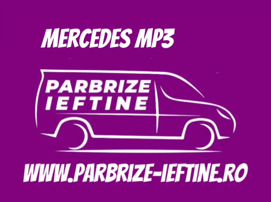 parbriz MERCEDES MP3 ieftin