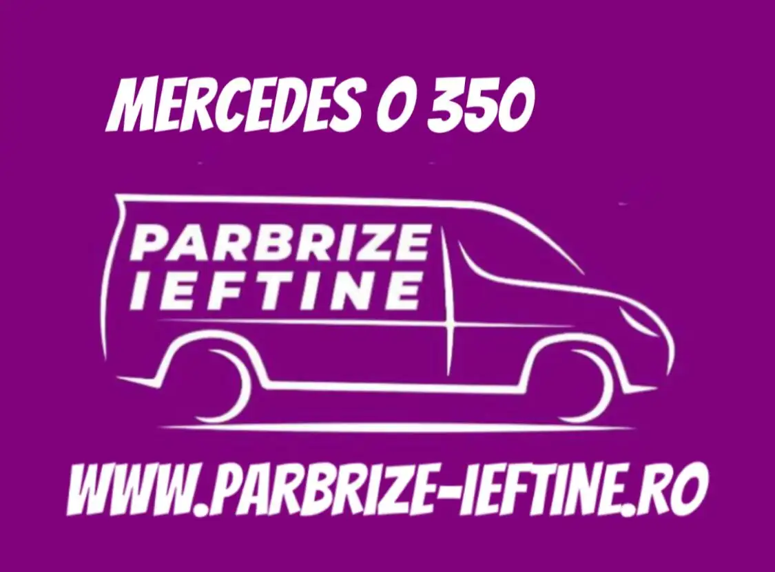 parbriz MERCEDES O 350 ieftin