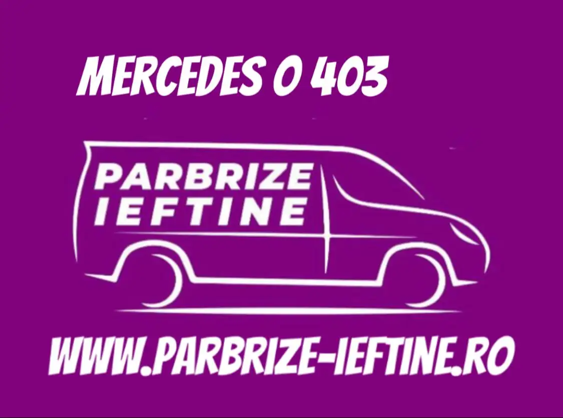 parbriz MERCEDES O 403 ieftin